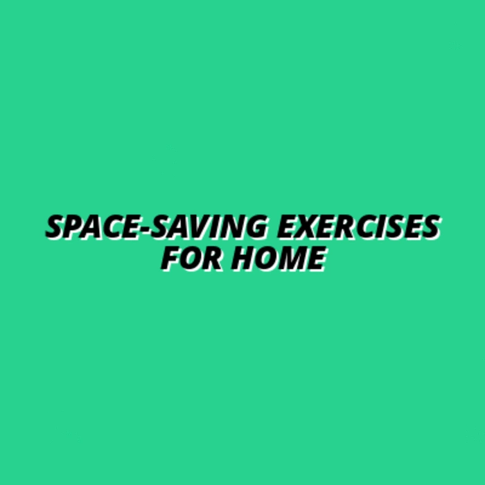 Space-Saving Exercises for Home