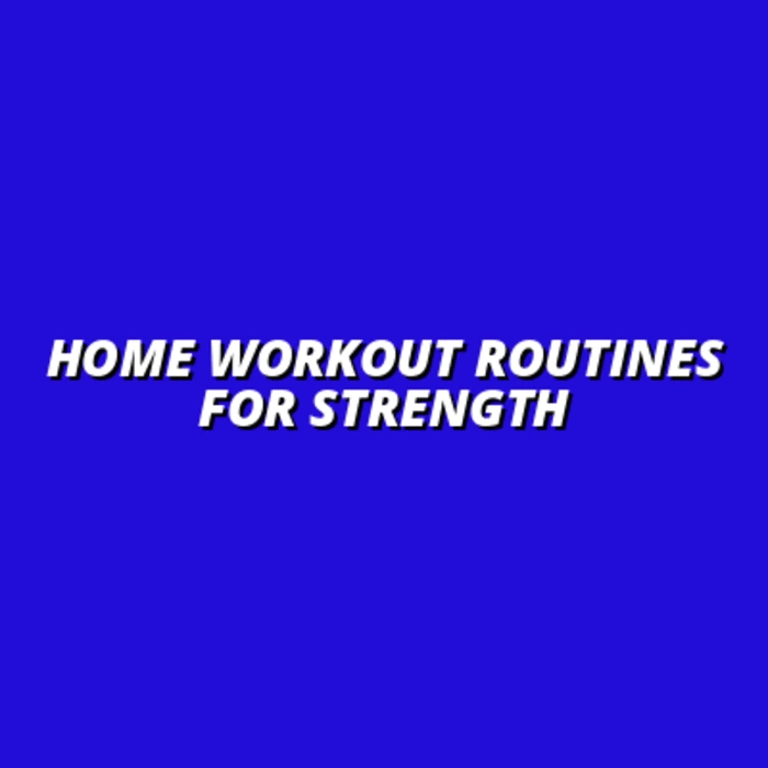 Home Workout Routines for Strength